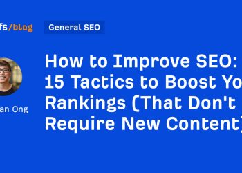 15 Ways to Increase Your Rankings (That Do not Require New Content material)