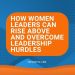 How Girls Leaders Can Rise Above and Overcome Management Hurdles
