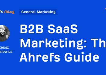 B2B SaaS Advertising: The Ahrefs Information