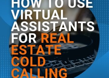 How To Use Digital Assistants for Actual Property Chilly Calling