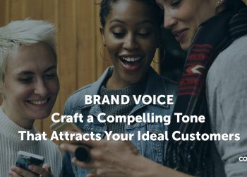 Craft a Compelling Tone + Attract More Customers