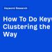 How To Do Keyword Clustering the Easy Way