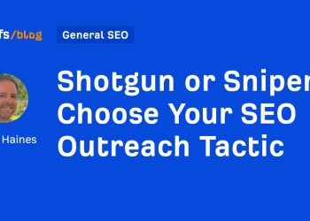 Shotgun or Sniper? Choose Your SEO Outreach Tactic