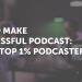 From A Top 1% Podcaster