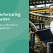 Smart Manufacturing Transformation Depends on Modern Workforce Management Capabilities