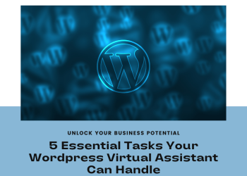virtual assistant services, virtual assistant company Unlock Your Business Potential: 5 Essential Tasks Your WordPress Virtual Assistant Can Handle