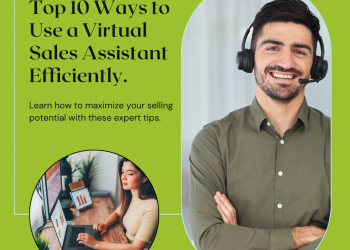 virtual assistant services, virtual assistant company Top Ten Most Efficient Ways to use a Virtual Sales Assistant to Boost Your Sales