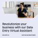virtual assistant services, virtual assistant company Unlocking Efficiency: The Power of a Data Entry Virtual Assistant