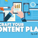 4-Part Guide To Crafting a Winning Content Plan