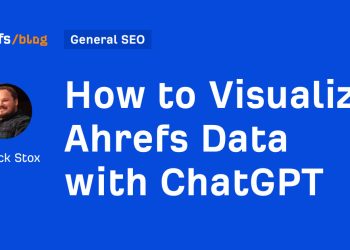 How to Visualize Ahrefs Data with ChatGPT