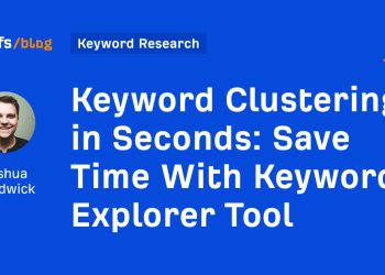 Save Time With Keywords Explorer Tool
