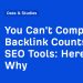 You Can’t Compare Backlink Counts in SEO Tools: Here’s Why