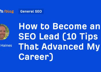 How to Become an SEO Lead (10 Tips That Advanced My Career)