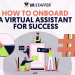 How to Onboard a Virtual Assistant for Success