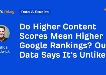 Do Higher Content Scores Mean Higher Google Rankings? Our Data Says It’s Unlikely.