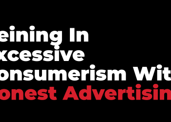 Reining in Excessive Consumerism with Honest Advertising