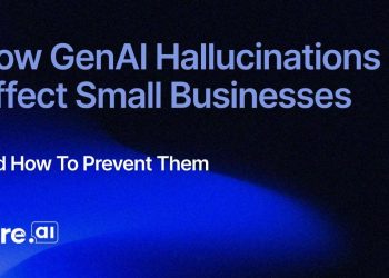 How GenAI Hallucinations Affect Small Businesses and How to Prevent Them