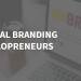 Personal Branding For Solopreneurs: An Easy Guide