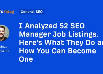 I Analyzed 52 SEO Manager Job Listings. Here’s What They Do and How You Can Become One