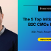 The Top Five Initiatives For B2C CMOs In 2025
