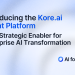 Introducing the Kore.ai Agent Platform – Your Strategic Enabler for Enterprise AI Transformation