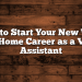 How to Start Your New Work From Home Career as a Virtual Assistant
