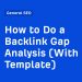 How to Do a Backlink Gap Analysis (With Template)