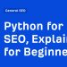 Python for SEO, Explained for Beginners