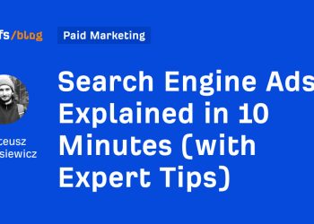 Search Engine Ads Explained in 10 Minutes (with Expert Tips)
