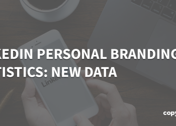 LinkedIn Personal Branding Statistics: New Data 