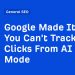 Google Made It So You Can’t Track Clicks From AI Mode