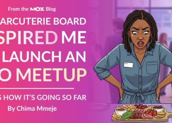 A Charcuterie Board Inspired Me To Launch an SEO Meetup: Here’s How It’s Going So Far