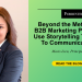 How B2B Marketing Pros Should Use Storytelling Techniques To Communicate Value