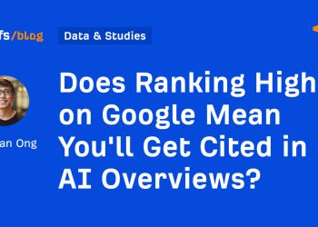 Does Ranking Higher on Google Mean You’ll Get Cited in AI Overviews?