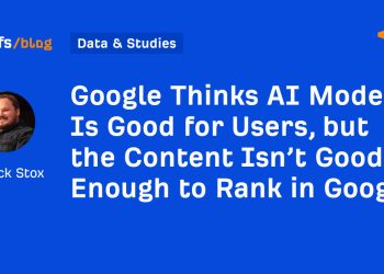 Google Thinks AI Mode Is Good for Users, but the Content Isn’t Good Enough to Rank in Google