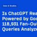Is ChatGPT Really Powered by Google? 118,931 Fan-Out Queries Analyzed