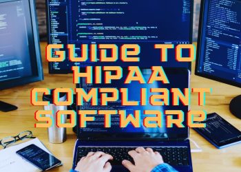 HIPAA Compliant Software for Healthcare Support