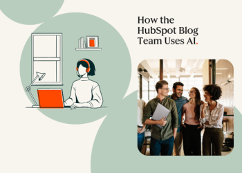 Here’s exactly how the HubSpot blog team uses AI