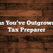 5 Signs You’ve Outgrown Your Tax Preparer