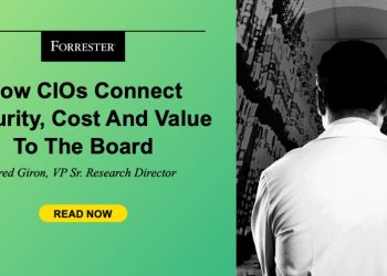 How CIOs Connect Security, Cost, And Value To The Board