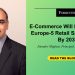 E-Commerce Will Drive Half Of Europe-5 Retail Sales Growth By 2030 Retail E-Commerce Will Drive Half Of Europe-5 Retail Sales Growth By 2030