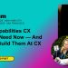The Five Capabilities CX Leaders Need Now — And How To Build Them At CX Forum West Five Capabilities CX Leaders Need In The AI Era