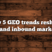 How 5 GEO trends reshape loop and inbound marketing