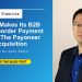 Nuvei Makes Its B2B Cross-border Payment Move: The Payoneer Acquisition
