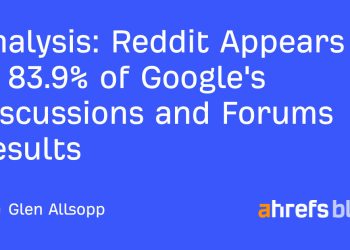 Reddit Appears in 83.9% of Google’s Discussions and Forums Results